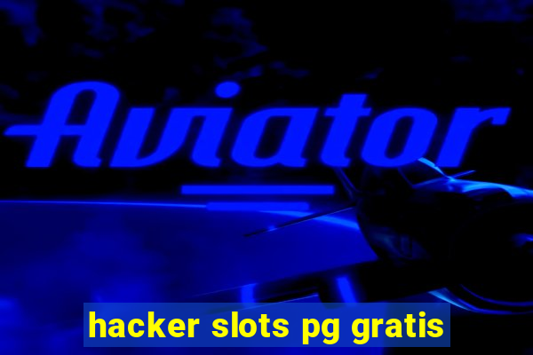 hacker slots pg gratis